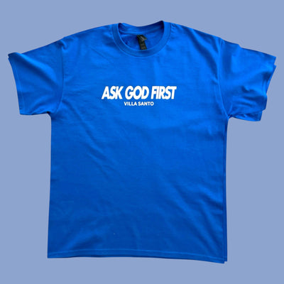 “ASK GOD FIRST” Tee